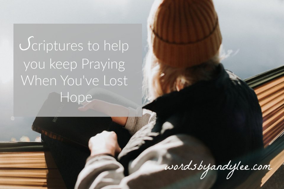 scriptures-to-help-you-keep-praying-when-you-ve-lost-hope