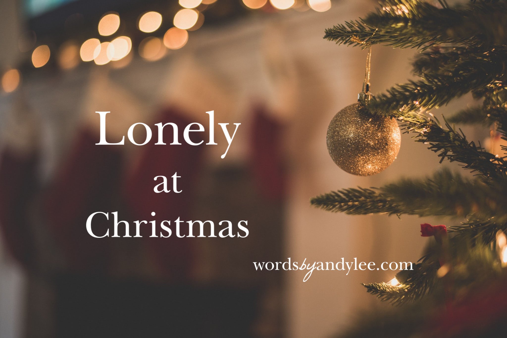 If You Struggle With Loneliness At Christmas: Three Things To Do – Andy Lee